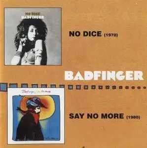 Badfinger - No Dice `70 & Say No More `80 (2004)