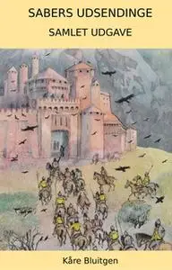 «Sabers udsendinge. Samlet udgave» by Kåre Bluitgen