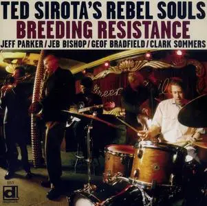 Ted Sirota's Rebel Souls - Breeding Resistance (2004) {Delmark DG-551}