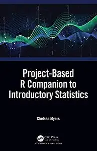 Project-Based R Companion to Introductory Statistics