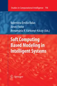 "Soft Computing Based Modeling in Intelligent Systems" ed. by Valentina Emilia Balas, János Fodor, Annamária R. Várkonyi-Kóczy