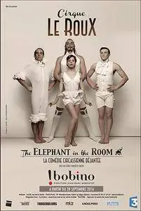 Cirque Le Roux: The Elephant in the Room (2017)