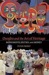 Osogbo and the Art of Heritage: Monuments, Deities, and Money