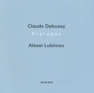 Alexei Lubimov - Claude Debussy Preludes (2012) [2CD's] {ECM 2241/42}