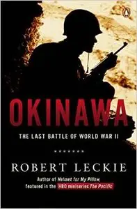 Okinawa: The Last Battle of World War II by Robert Leckie (Repost)