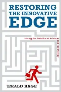 Restoring the Innovative Edge: Driving the Evolution of Science and Technology (repost)