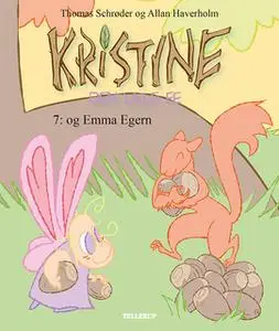 «Kristine, den lille fe #7: Kristine, den lille fe og Emma Egern» by Thomas Schrøder