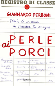 Perle ai porci. Diario di un anno in cattedra. Da carogna - Gianmarco Perboni