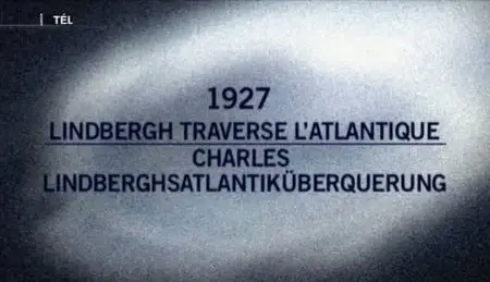 (Arte) Mystères D'archives - 1927, Lindbergh traverse l'Atlantique (2011)