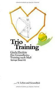 Trio Training. Ein Gesundheitstraining nach Maß