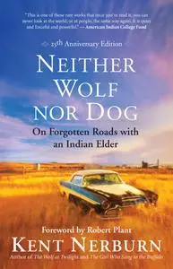 Neither Wolf nor Dog: On Forgotten Roads with an Indian Elder, 25th Anniversary Edition