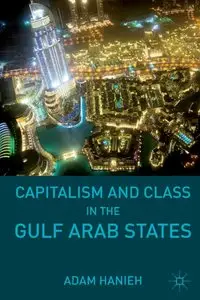 Capitalism and Class in the Gulf Arab States (repost)