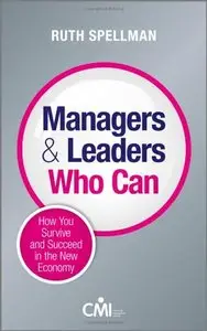 Managers and Leaders Who Can: How you survive and succeed in the new economy