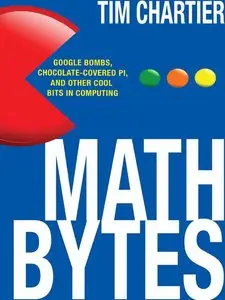 Math Bytes: Google Bombs, Chocolate-Covered Pi, and Other Cool Bits in Computing (repost)