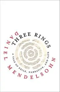 Three Rings: A Tale of Exile, Narrative, and Fate (Page-Barbour Lectures)