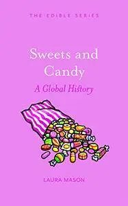 Sweets and Candy: A Global History