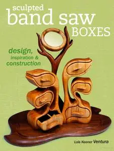 Sculpted Band Saw Boxes: Design, Inspiration & Construction (Repost)