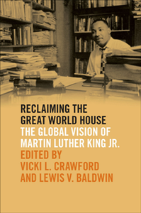 Reclaiming the Great World House : The Global Vision of Martin Luther King Jr.