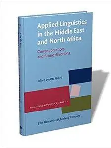 Applied Linguistics in the Middle East and North Africa: Current practices and future directions