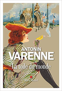 La Toile du monde - Antonin Varenne