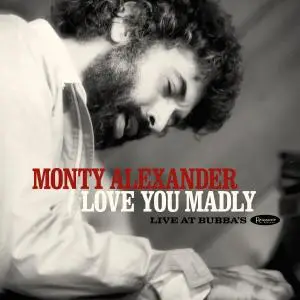 Monty Alexander - Love You Madly - Live at Bubba's (2020) [Official Digital Download 24/96]