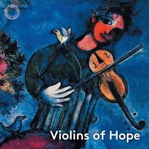 Sasha Cooke, Daniel Hope, Kay Stern, Dawn Harms, Patricia Heller, Emil Miland - Violins of Hope (Live) (2021)