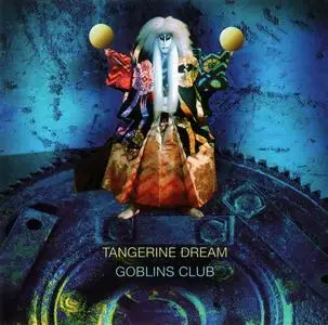 Tangerine Dream - Goblins Club (1996) [Reissue 2004]