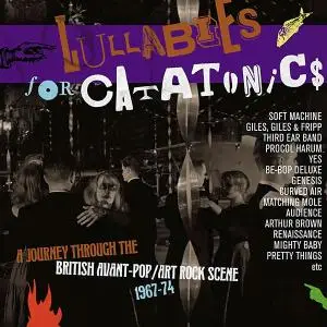VA - Lullabies For Catatonics: A Journey Through The British Avant-Pop/Art Rock Scene 1967-74 (2019)