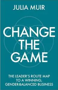 «Change the Game» by Julia Muir