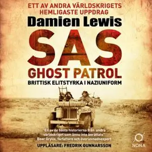 «SAS Ghost Patrol - brittisk elitstyrka i naziuniform» by Damien Lewis
