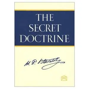 The Secret Doctrine : The Synthesis of Science, Religion, and Philosophy