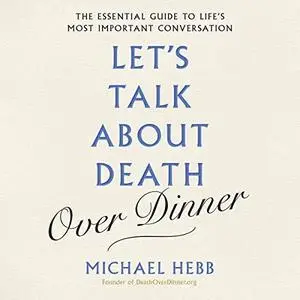 Let’s Talk About Death (over Dinner) [Audiobook]