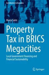 Property Tax in BRICS Megacities: Local Government Financing and Financial Sustainability (Repost)