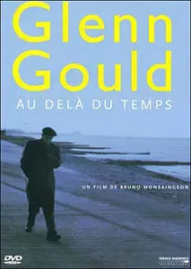 Glenn Gould, Au-delà du temps [Glenn Gould, Hereafter] (2006)