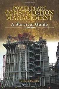 Power Plant Construction Management: A Survival Guide (2nd edition) 