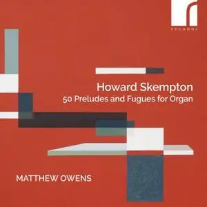 Matthew Owens - Skempton: 50 Preludes and Fugues for Organ (2024)