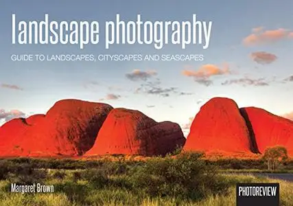 Landscape Photography: Guide to Landscapes, Cityscapes and Seascapes