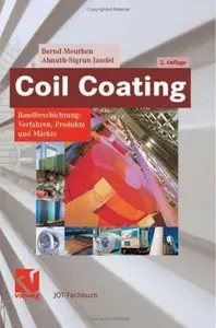 Coil Coating: Bandbeschichtung: Verfahren, Produkte und Märkte (Repost)