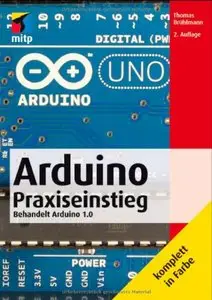 Arduino Praxiseinstieg: Behandelt Arduino 1.0, 2 Auflage
