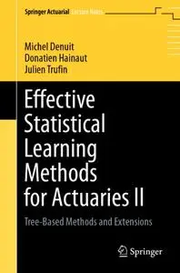 Effective Statistical Learning Methods for Actuaries II: Tree-Based Methods and Extensions