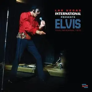 Elvis Presley - Las Vegas International Presents Elvis - Final Rehearsals 1970 (2021)
