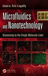 Microfluidics and Nanotechnology: Biosensing to the Single Molecule Limit (repost)