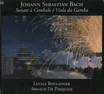 Arnaud De Pasquale & Lucile Boulanger - Bach: Sonate a Cembalo e Viola da Gamba (2012) {Alpha}