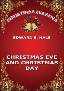 «Christmas Eve And Christmas Day» by Edward Everett Hale