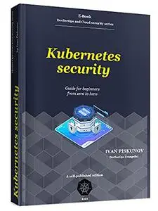 Kubernetes security: Guide for beginners from zero to hero