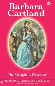 «128. The Marquis is Deceived» by Barbara Cartland