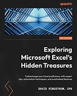 Exploring Microsoft Excel's Hidden Treasures: Turbocharge your Excel proficiency with expert tips, automation (repost)