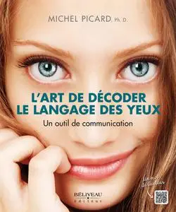 Michel Picard, "L'art de décoder le langage des yeux: Un outil de communication"