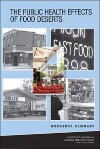 The Public Health Effects of Food Deserts: Workshop Summary (repost)