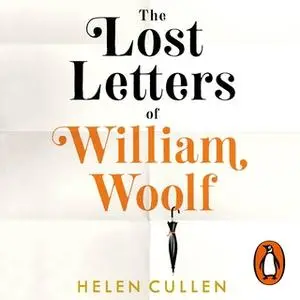 «The Lost Letters of William Woolf» by Helen Cullen